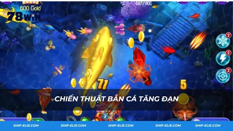 Chiến thuật bắn cá tăng đạn