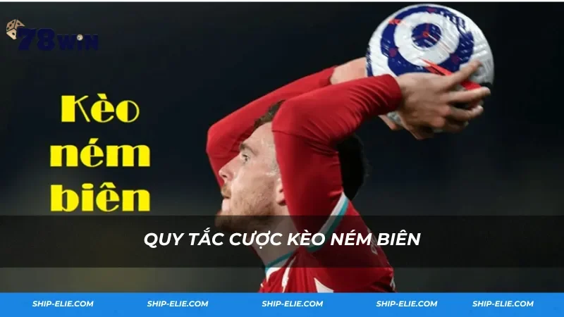 Quy tắc đặt cược kèo ném biên
